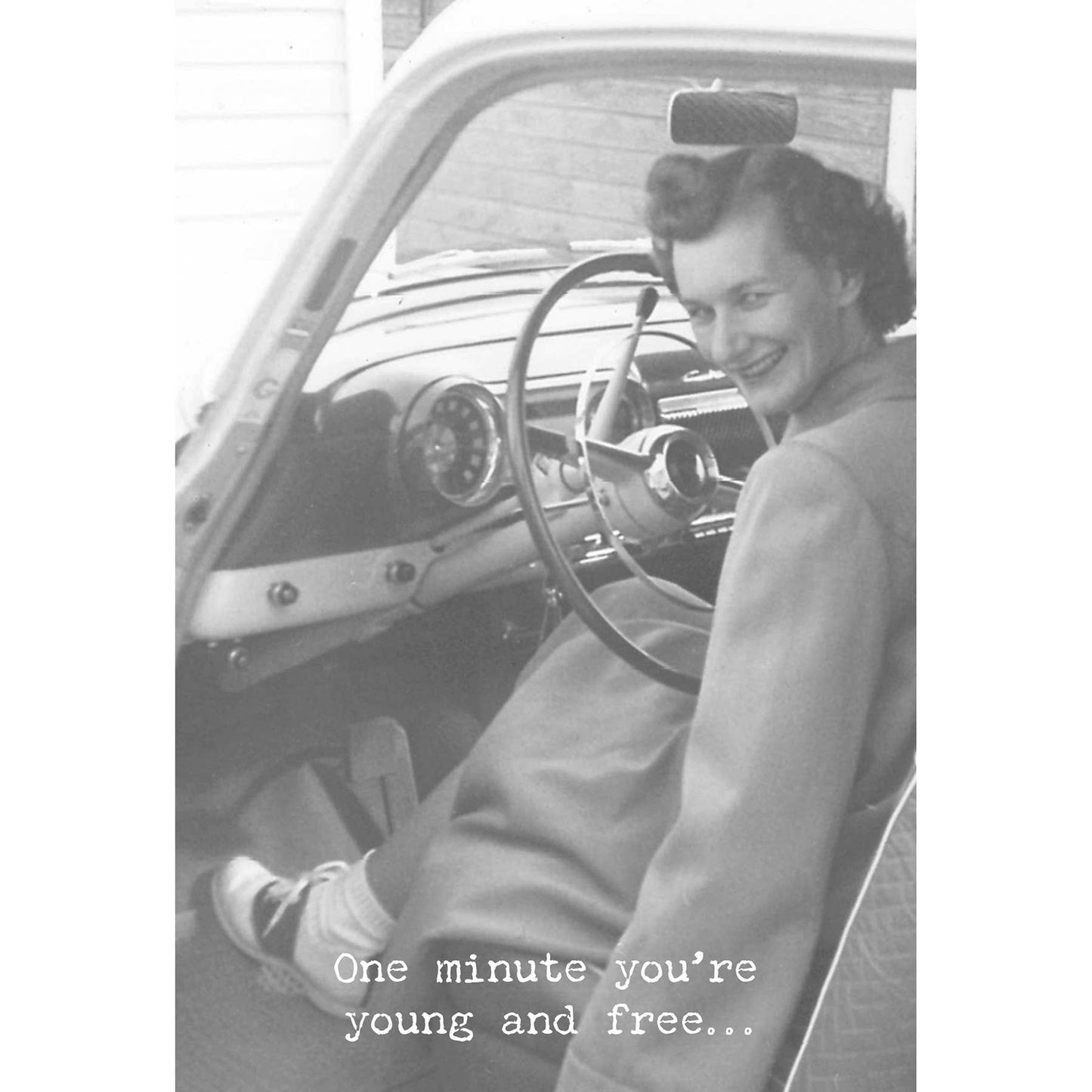 ONE MINUTE YOU'RE YOUNG AND FREE GREETING CARD