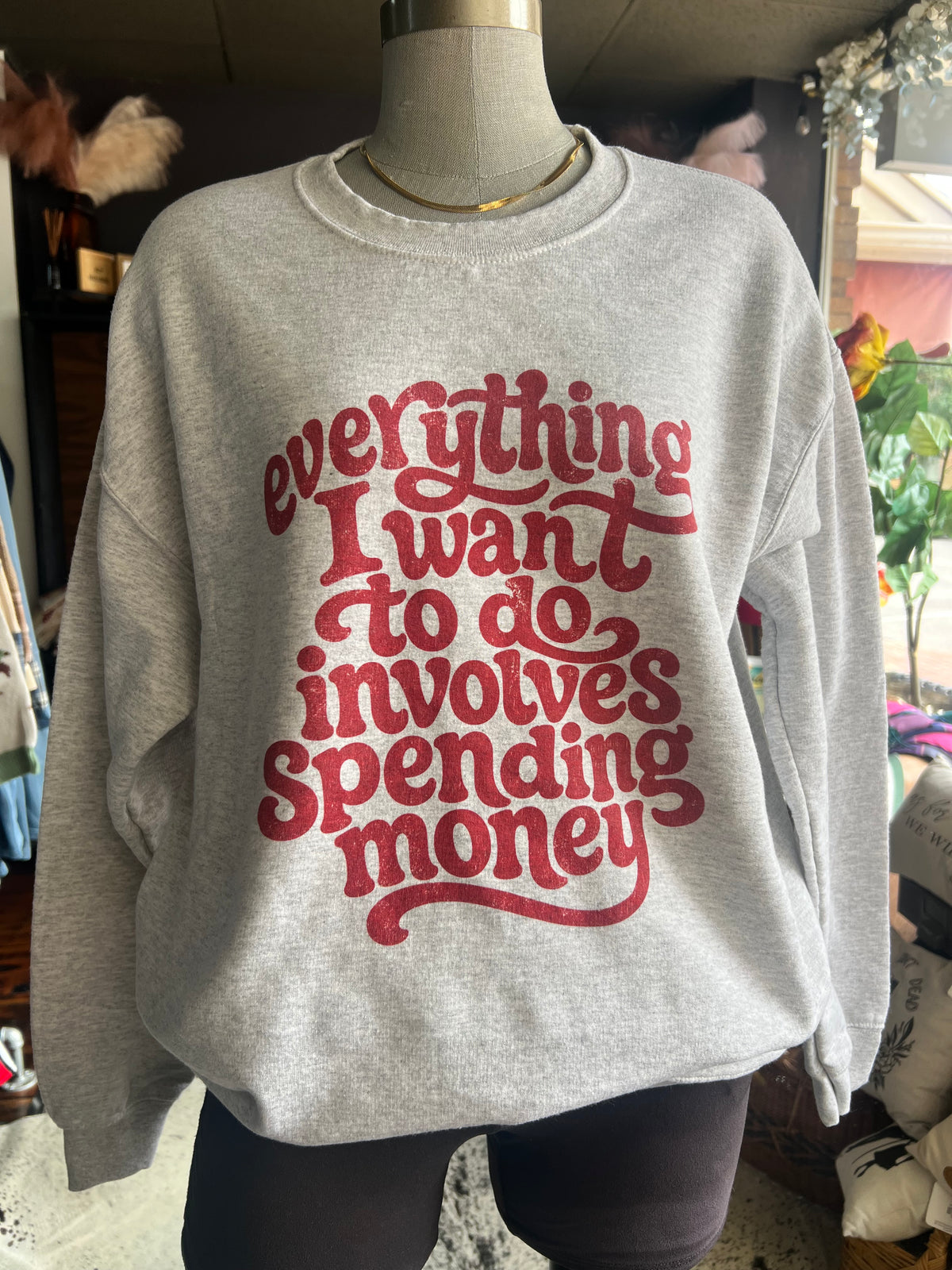 EVERYTHING I WANT TO DO INVOLVES SPENDING MONEY