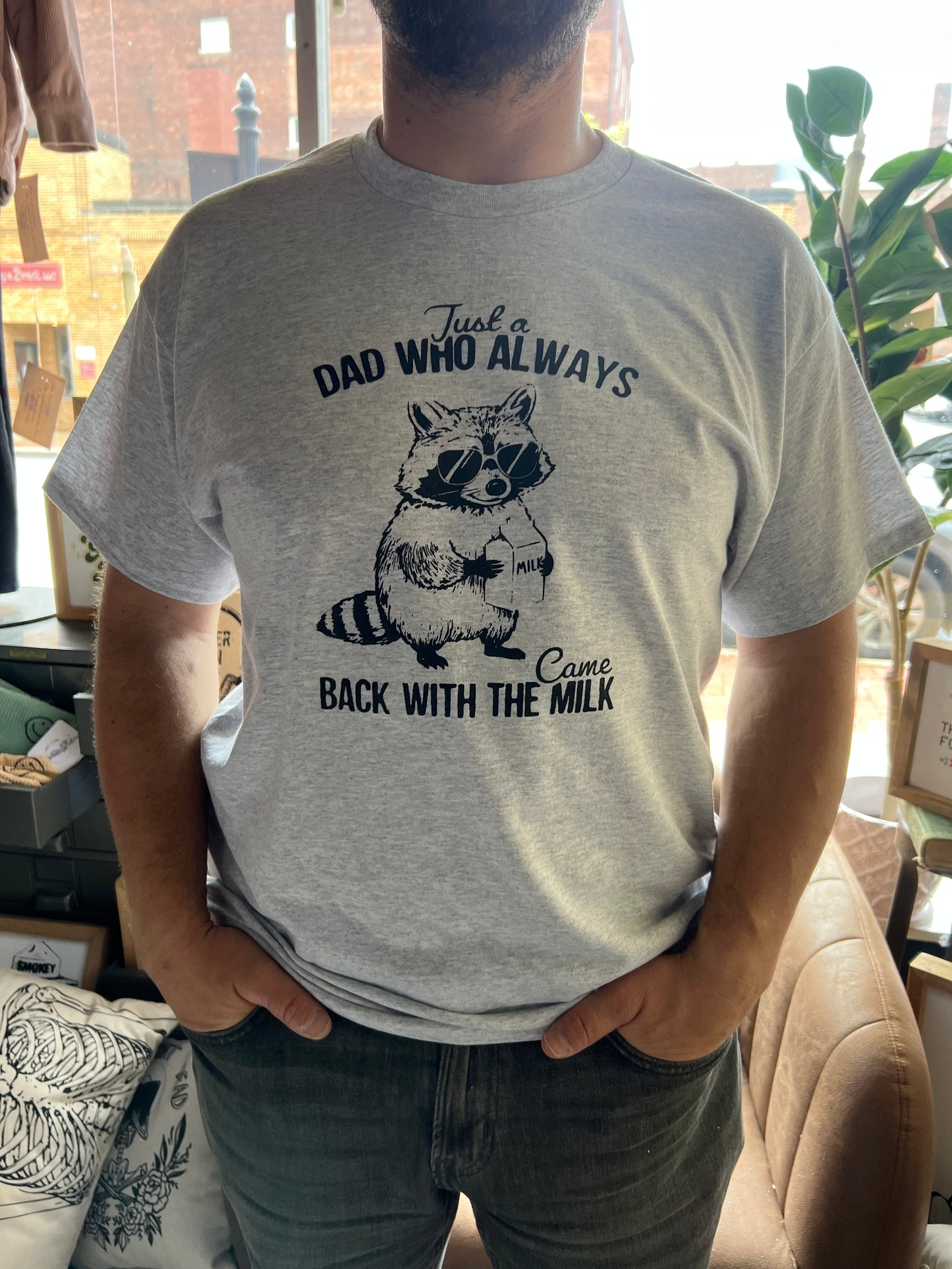 JUST A DAD WHO ALWAYS CAME BACK WITH THE MILK