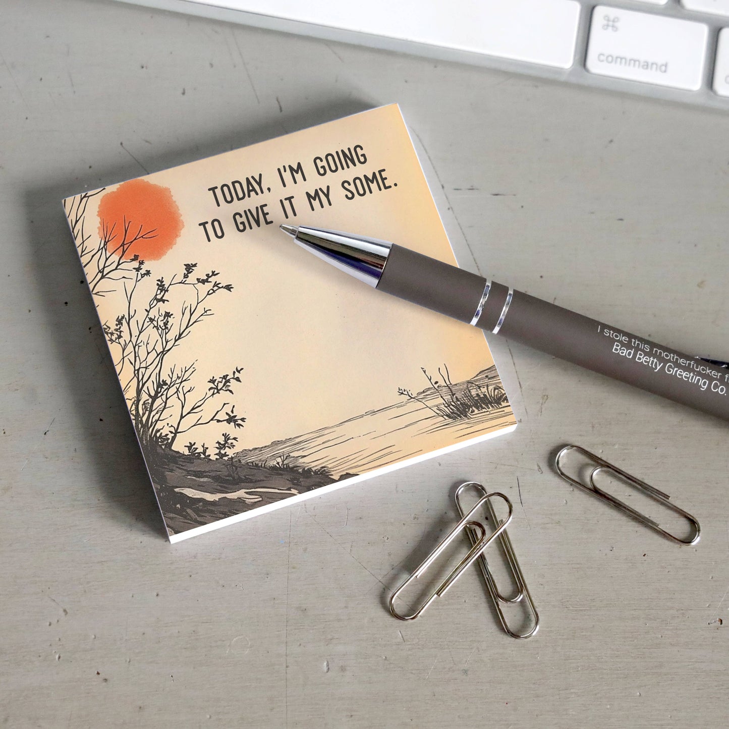 TODAY, I'M GOING TO GIVE IT MY SOME NOTEPAD