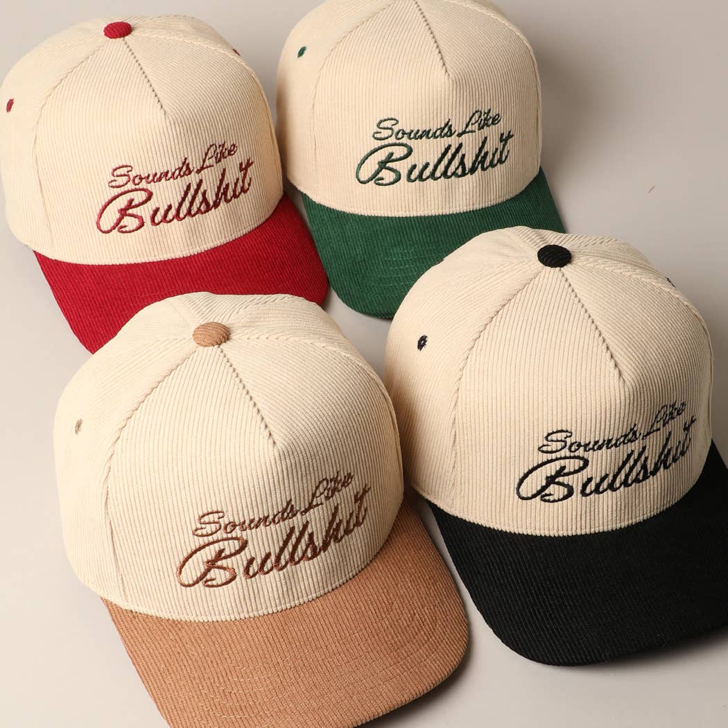 SOUNDS LIKE BULLSHIT CORDUROY TRUCKER
