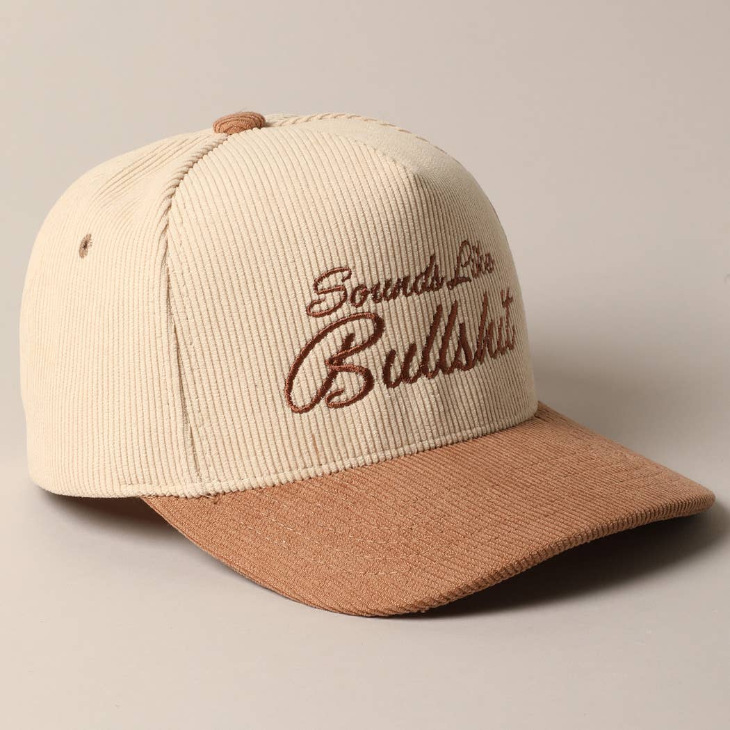 SOUNDS LIKE BULLSHIT CORDUROY TRUCKER