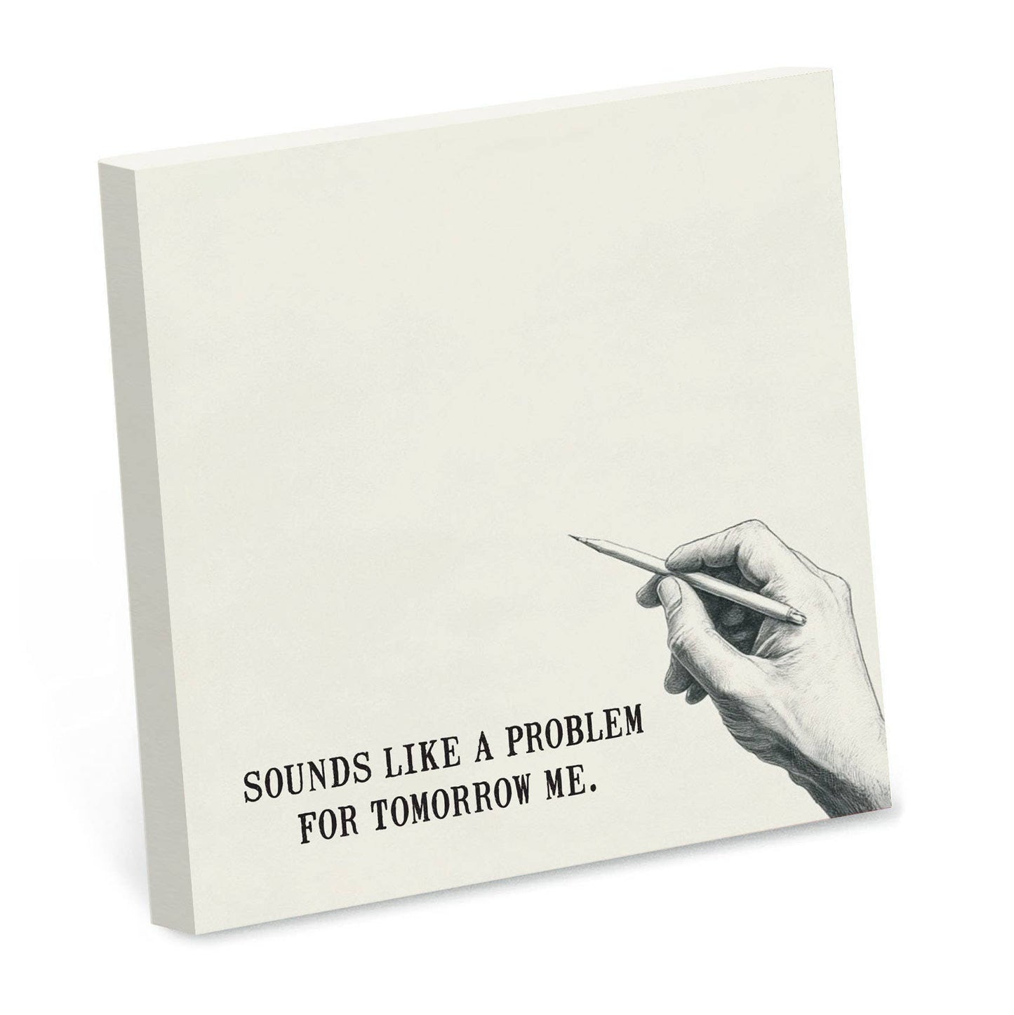 SOUNDS LIKE A TOMORROW PROBLEM STICKY NOTES