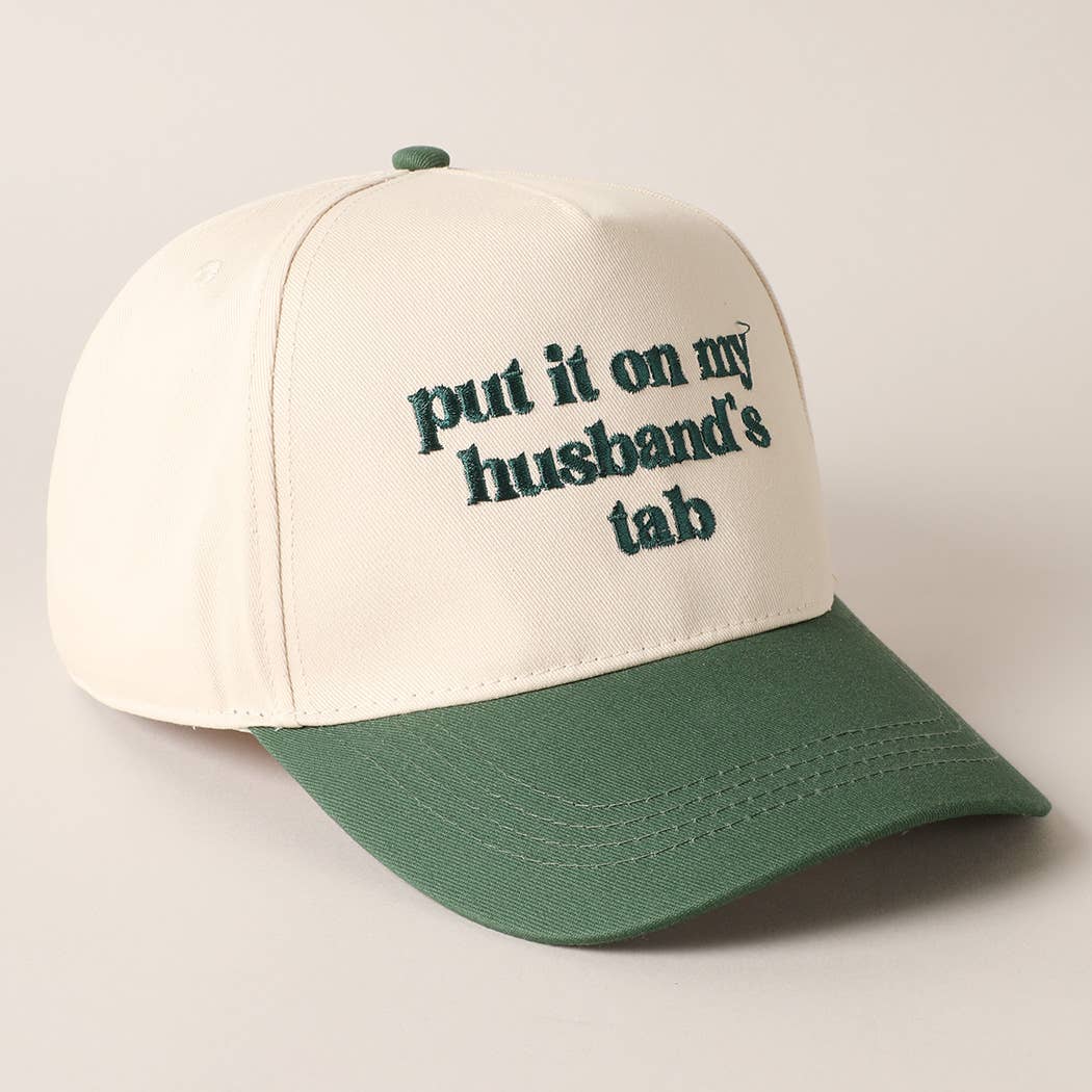 PUT IT ON MY HUSBAND'S TAB BALLCAP