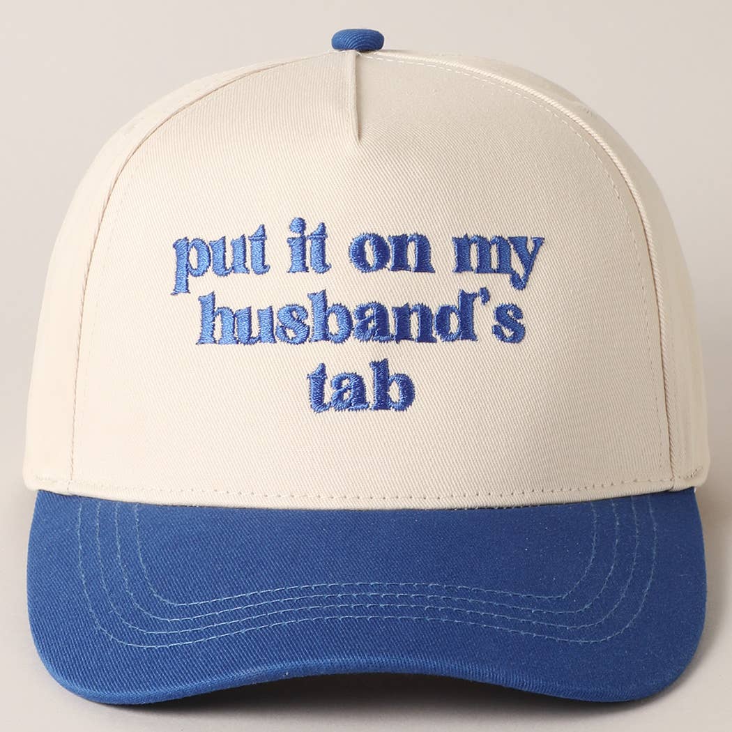 PUT IT ON MY HUSBAND'S TAB BALLCAP