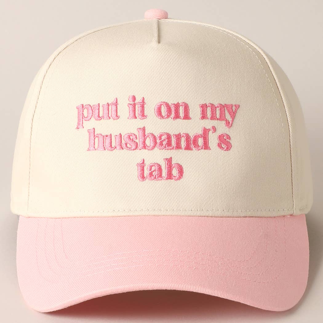 PUT IT ON MY HUSBAND'S TAB BALLCAP