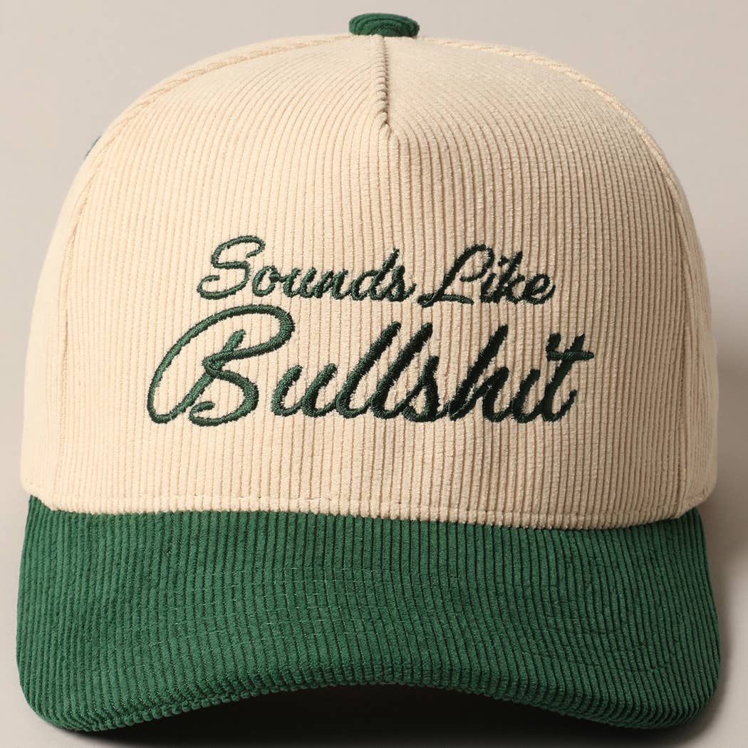 SOUNDS LIKE BULLSHIT CORDUROY TRUCKER