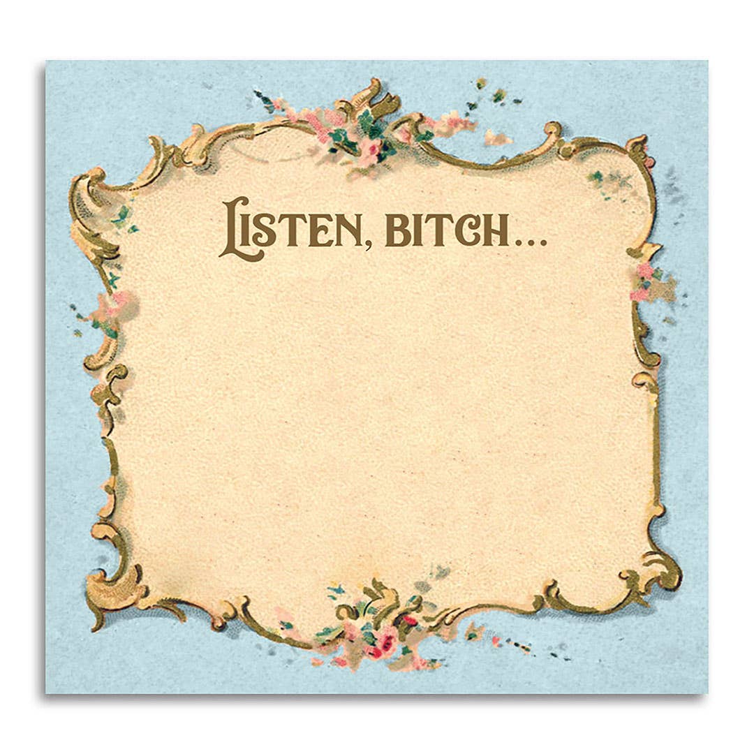 LISTEN, BITCH NOTE PAD
