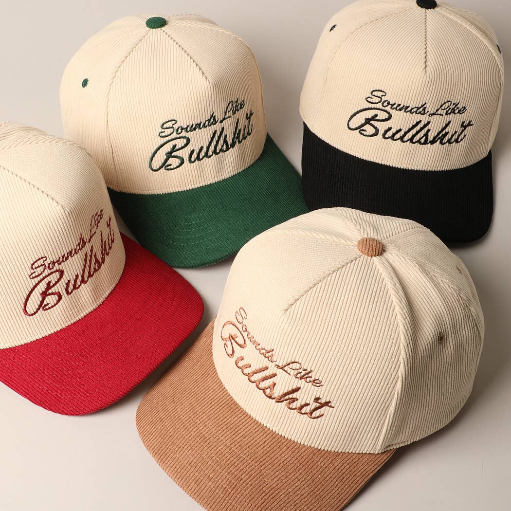 SOUNDS LIKE BULLSHIT CORDUROY TRUCKER