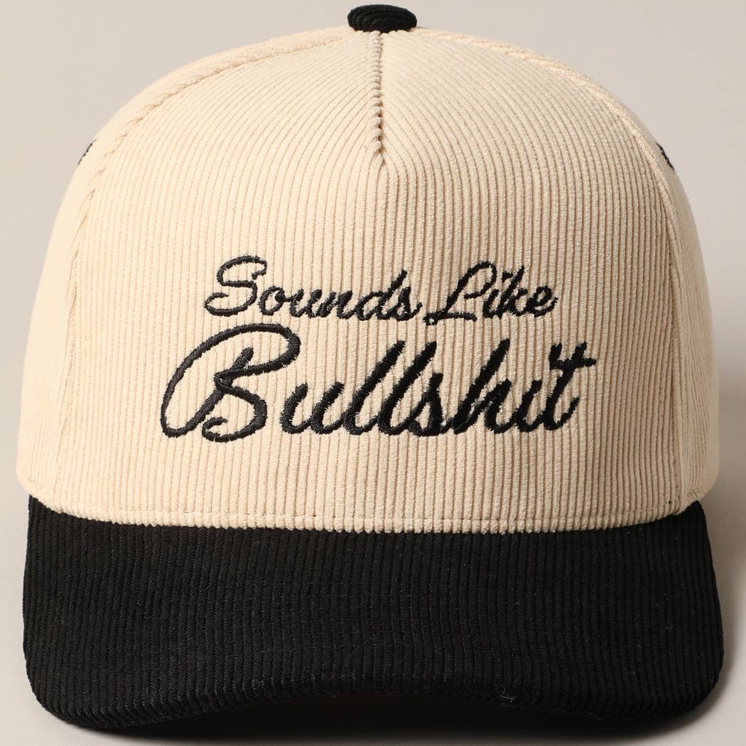 SOUNDS LIKE BULLSHIT CORDUROY TRUCKER