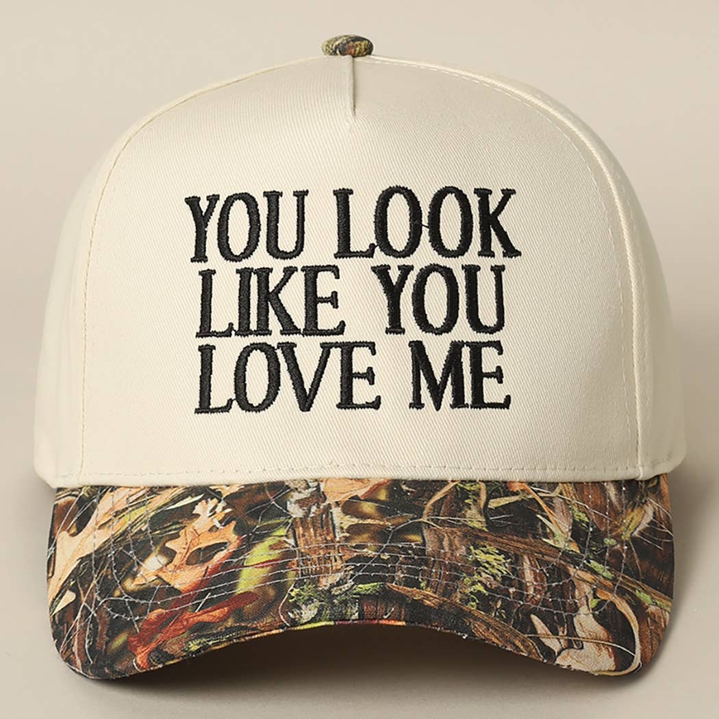 YOU LOOK LIKE YOU LOVE ME TRUCKER HAT