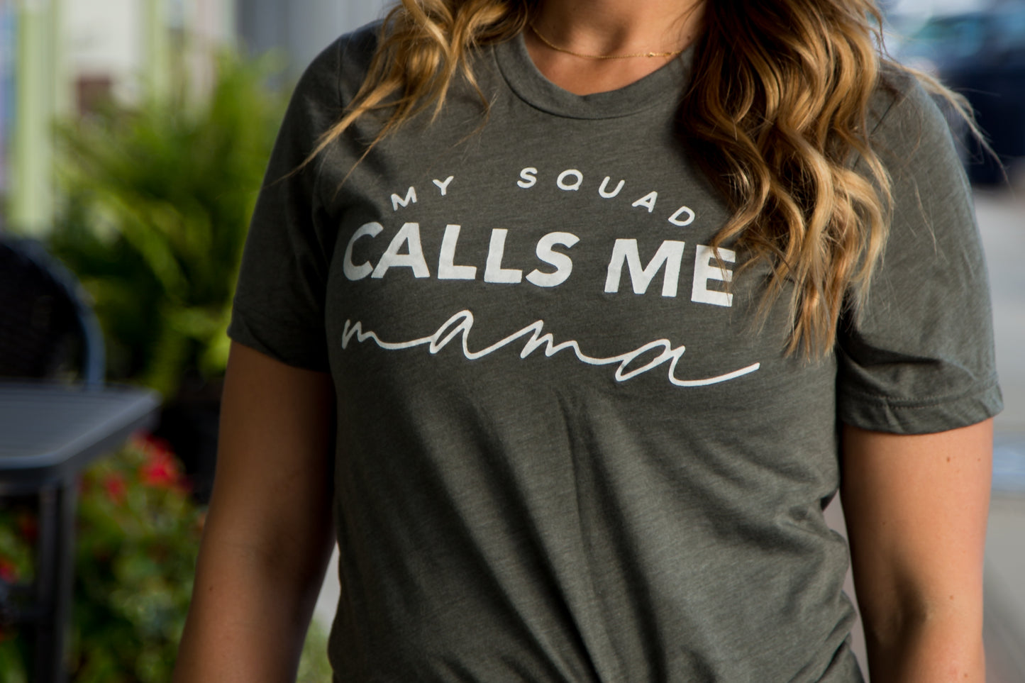 MY SQUAD CALLS ME MAMA - TEE