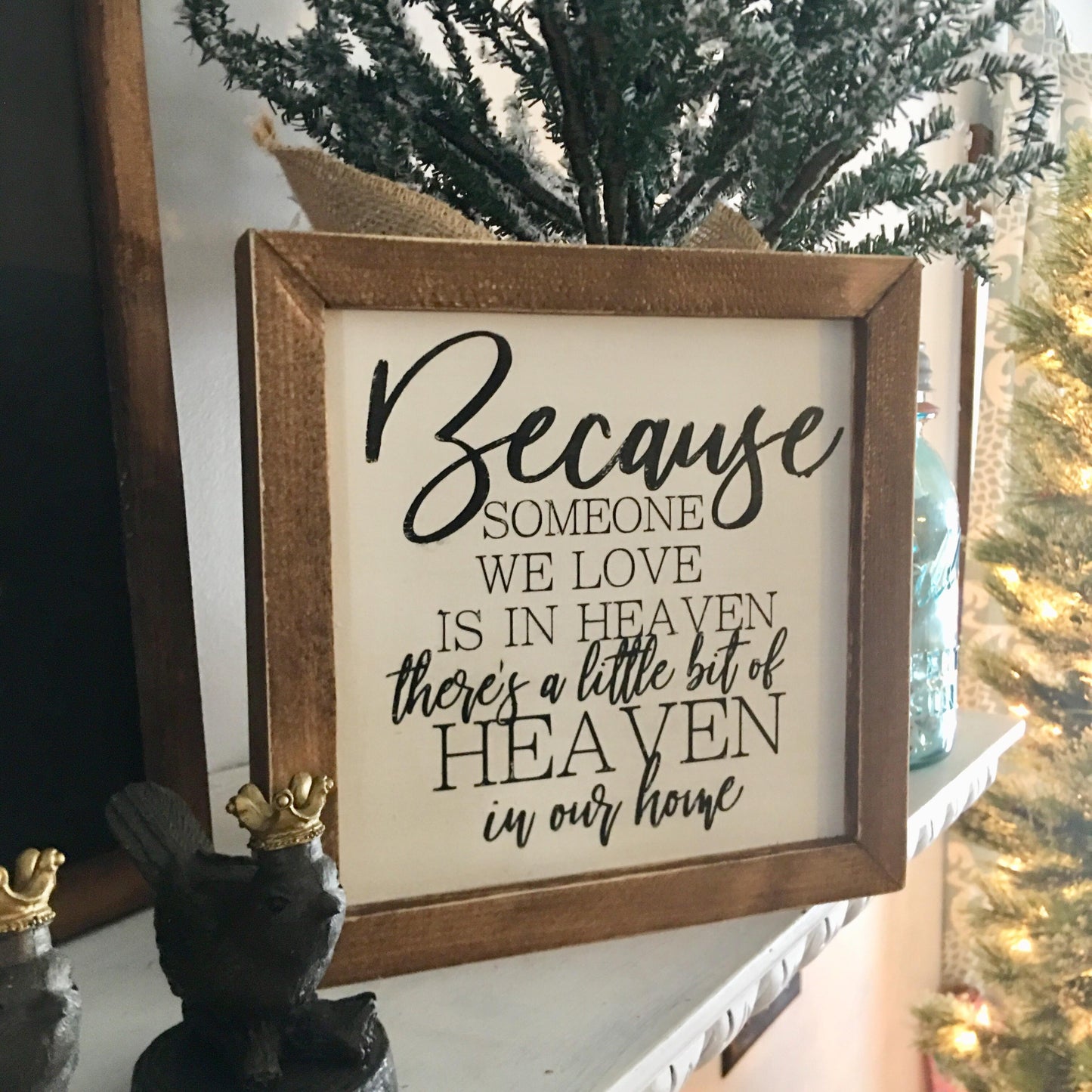 BECAUSE SOMEONE WE LOVE IS IN HEAVEN