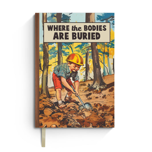 WHERE THE BODIES ARE BURIED JOURNAL