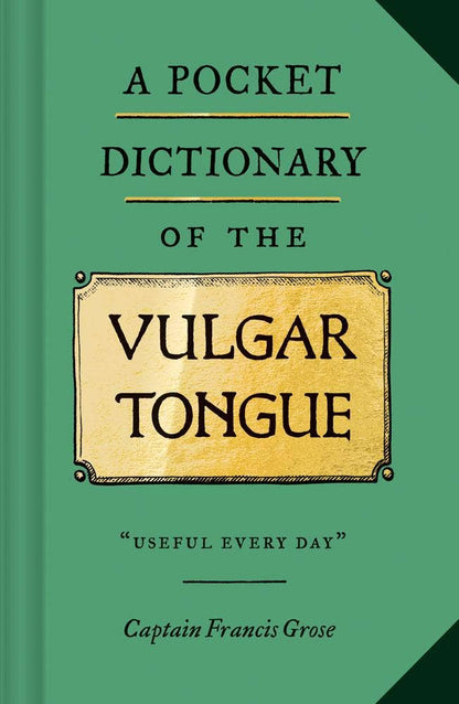 Chronicle Books - A Pocket Dictionary of the Vulgar Tongue