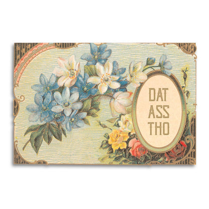 DAT ASS THO GREETING CARD