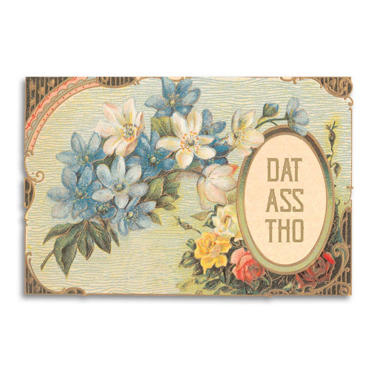DAT ASS THO GREETING CARD