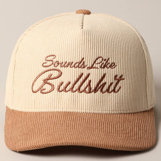 SOUNDS LIKE BULLSHIT CORDUROY TRUCKER