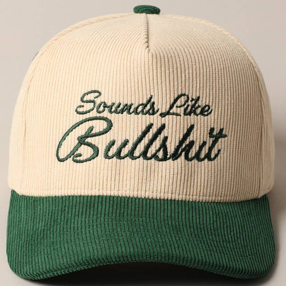 SOUNDS LIKE BULLSHIT CORDUROY TRUCKER