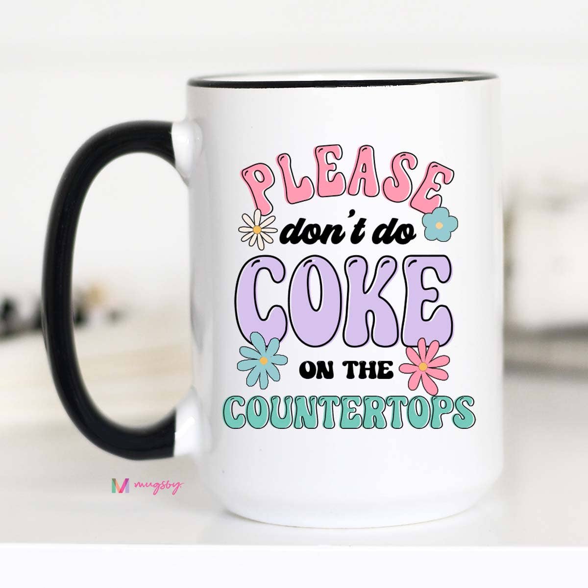 PLEASE DON'T DO COKE ON THE COUNTERTOPS 11 OZ MUG