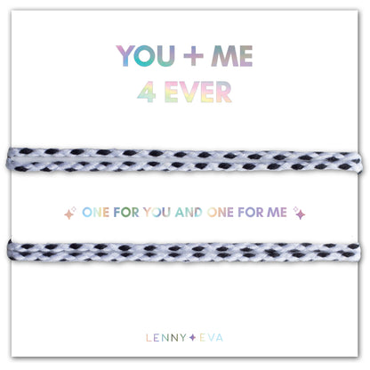 YOU + ME 4 EVER BRACELETS