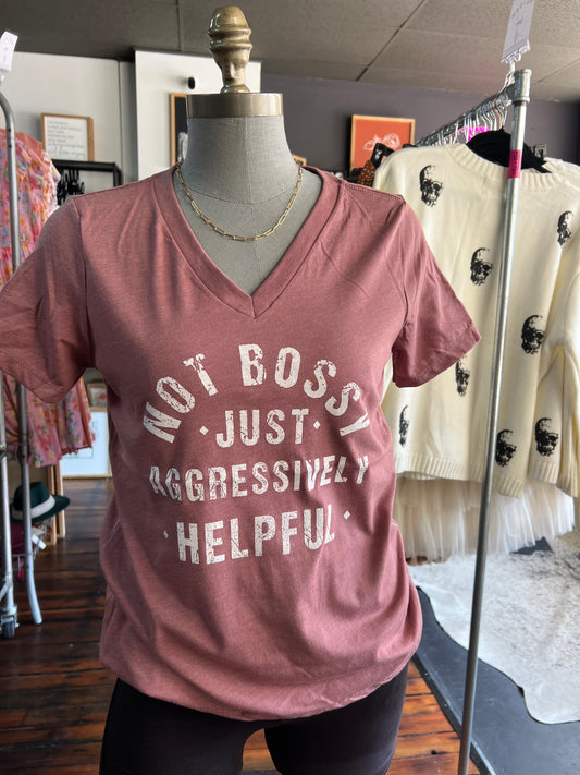 NOT BOSSY JUST AGGRESSIVELY HELPFUL