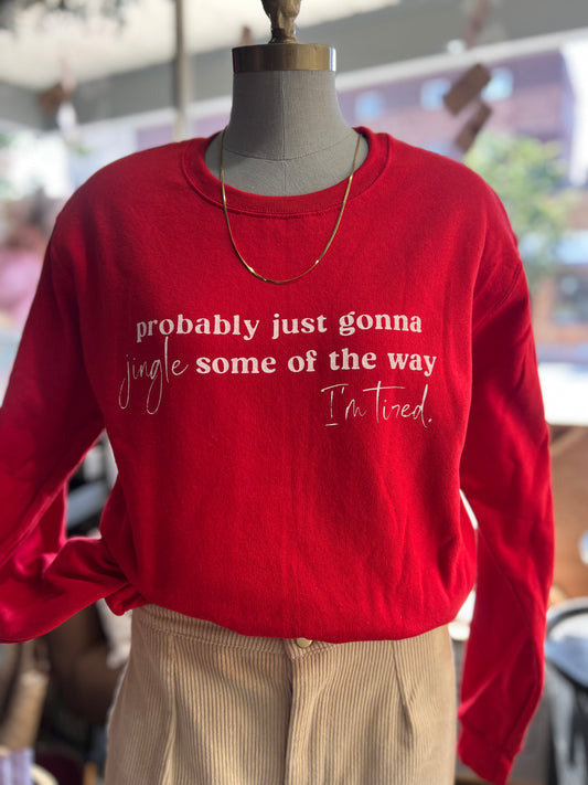 JUST GONNA JINGLE SOME OF THE WAY, I’M TIRED