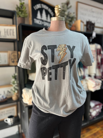 STAY PETTY TEE