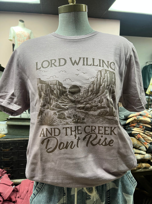 LORD WILLING AND THE CREEK DON’T RISE