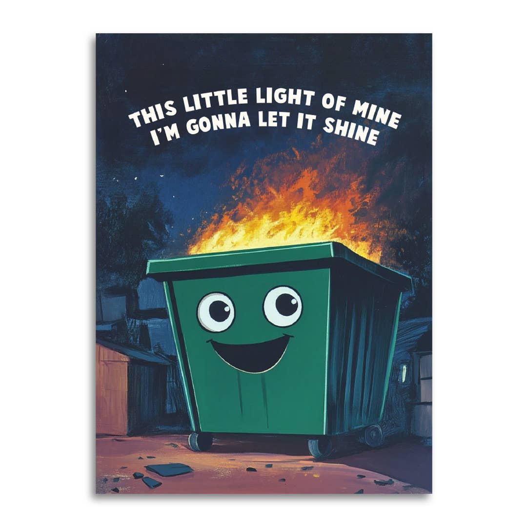 Bad Betty Greeting Co. - This Little Light of Mine - Funny Dumpster Greeting Card