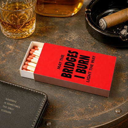 Funny Matchbox | I Burn Bridges Matches