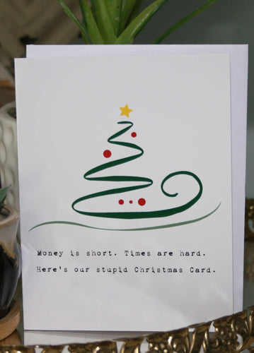 Stupid Christmas Card Greeting Card