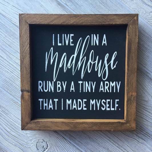 I LIVE IN A MADHOUSE
