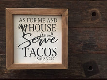 AS FOR ME AND MY HOUSE WE WILL SERVE TACOS