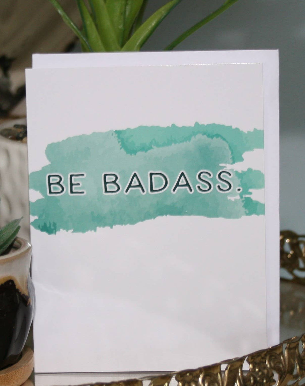 Be Badass Greeting Card