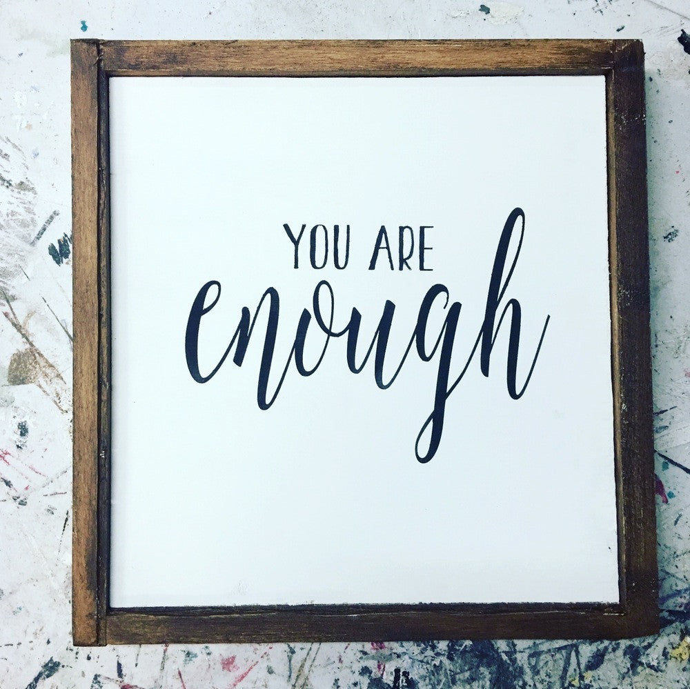 YOU ARE ENOUGH