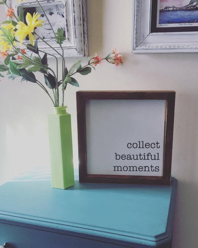 COLLECT BEAUTIFUL MOMENTS