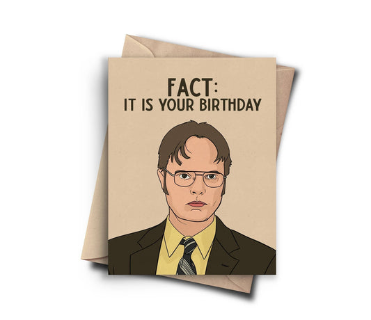 DWIGHT BIRTHDAY CARD - IT IS YOUR BIRTHDAY