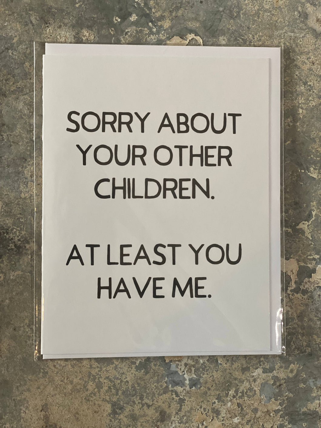 Sorry About Your Other Children Greeting Card