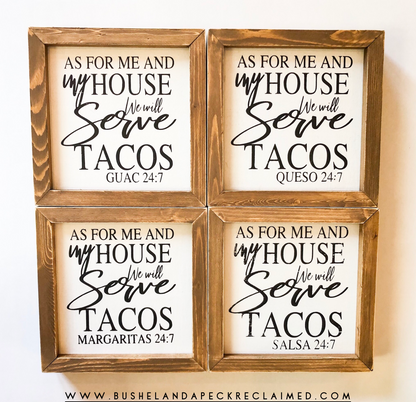 AS FOR ME AND MY HOUSE WE WILL SERVE TACOS