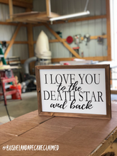 I LOVE YOU TO THE DEATH STAR AND BACK