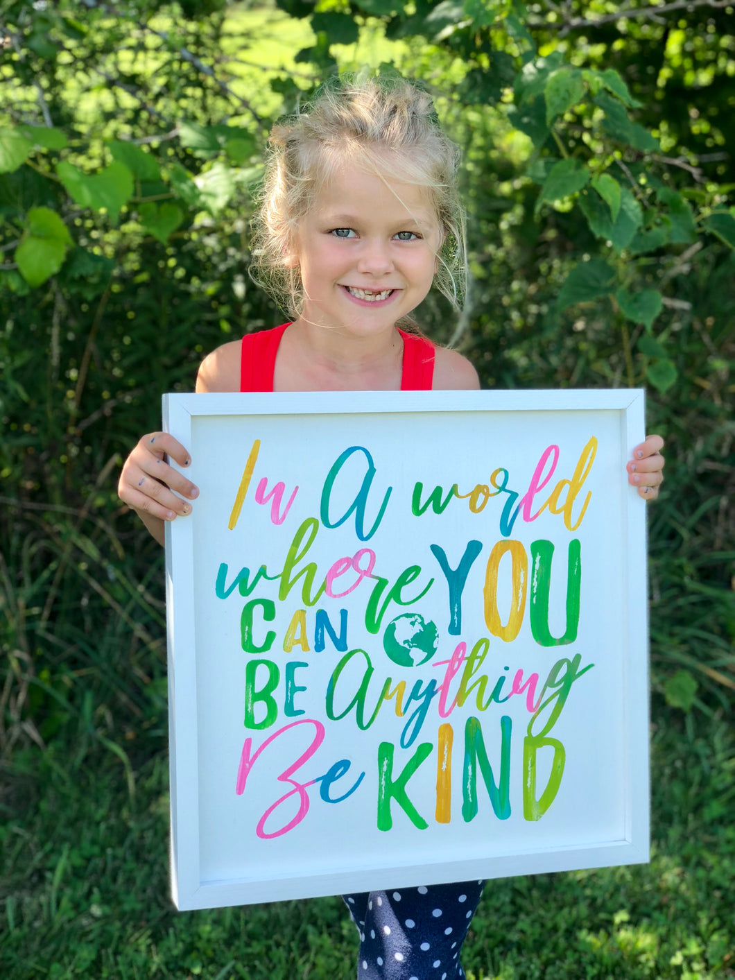 IN A WORLD WHERE YOU CAN BE ANYTHING, BE KIND