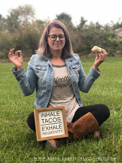 INHALE TACOS / EXHALE NEGATIVITY