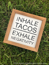 INHALE TACOS / EXHALE NEGATIVITY