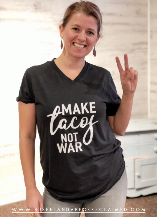 MAKE TACOS NOT WAR - TEE