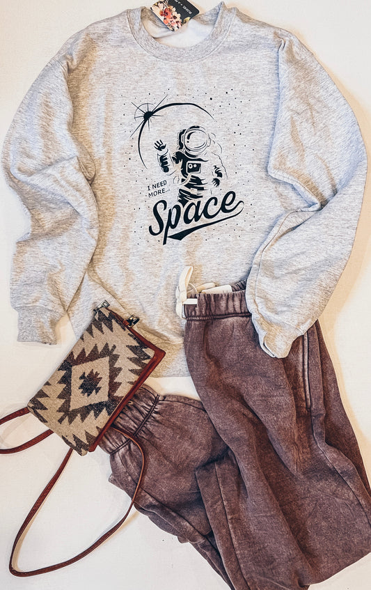 I NEED MORE SPACE SWEATSHIRT