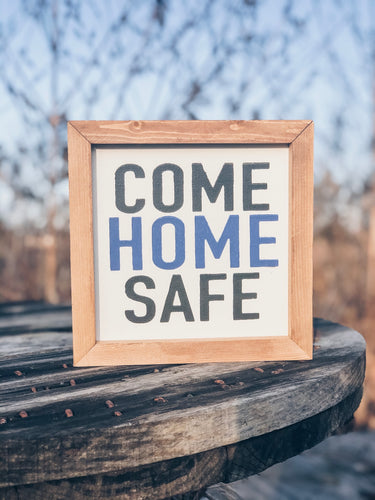 COME HOME SAFE