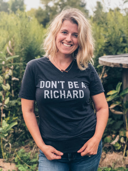 DON’T BE A RICHARD - TEE VNECK