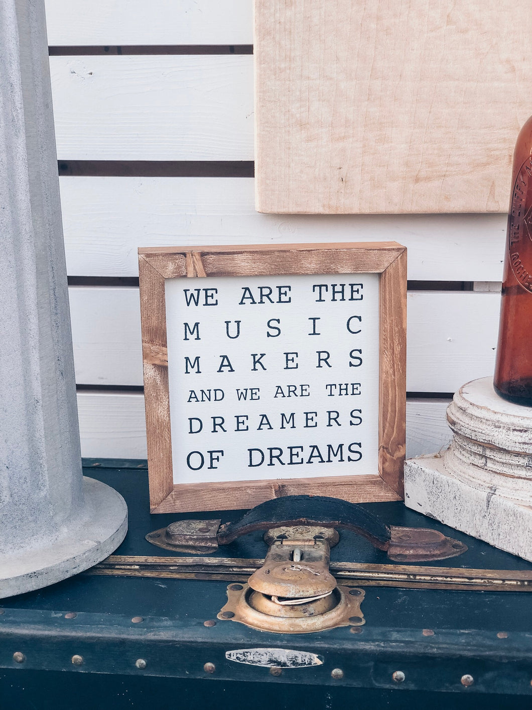 WE ARE THE MUSIC MAKERS AND WE ARE THE DREAMERS OF DREAMS