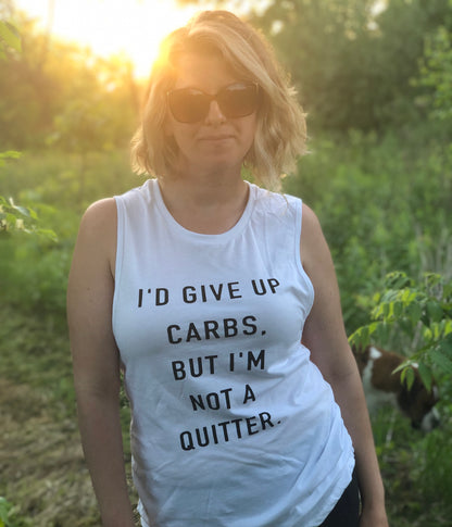 I’D GIVE UP CARBS, BUT I’M NOT A QUITTER